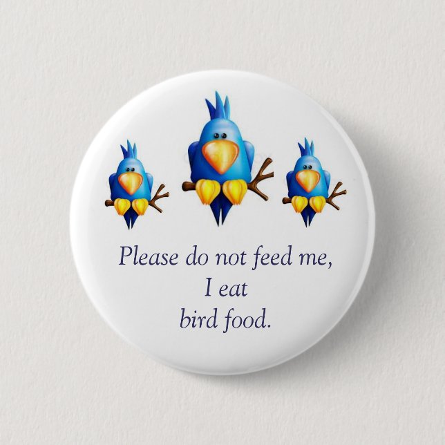Please Don't Feed Me! Button (Front)