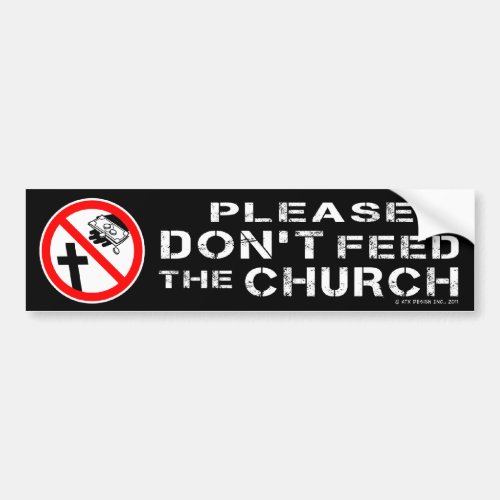 Please Dont Feed the Church Bumper Sticker