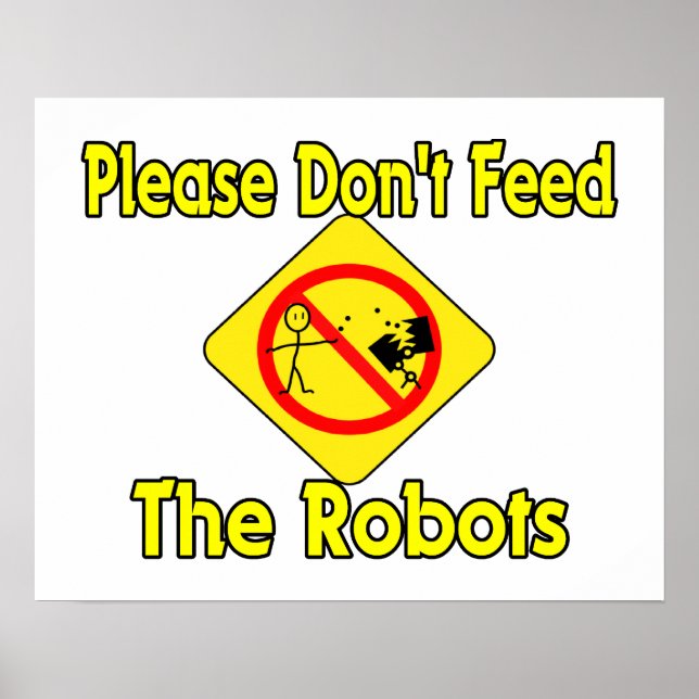 Please Don't Feed The Robots Poster (Front)