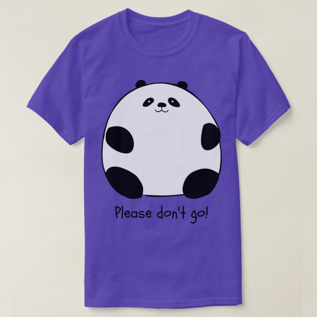 Please Dont Go Chubby Panda T-Shirt (Design Front)