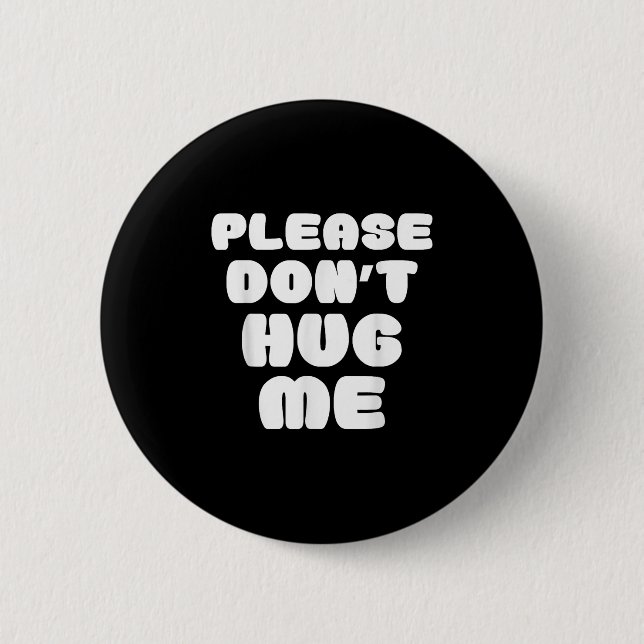 Please Don't Hug Me Funny  Button (Front)