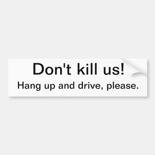 Please don't kill us. car bumper sticker | Zazzle