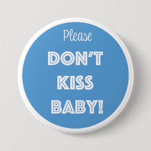 Please DONT KISS BABY  Button