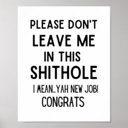 Please don&#39;t leave me... Funny coworker leaving Poster
