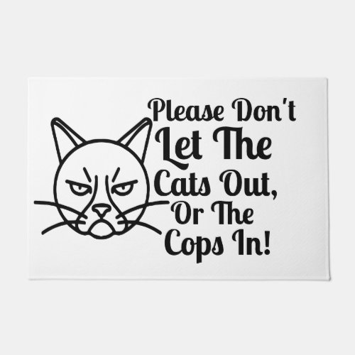 Please dont let the cat out or the cops in Funny Doormat