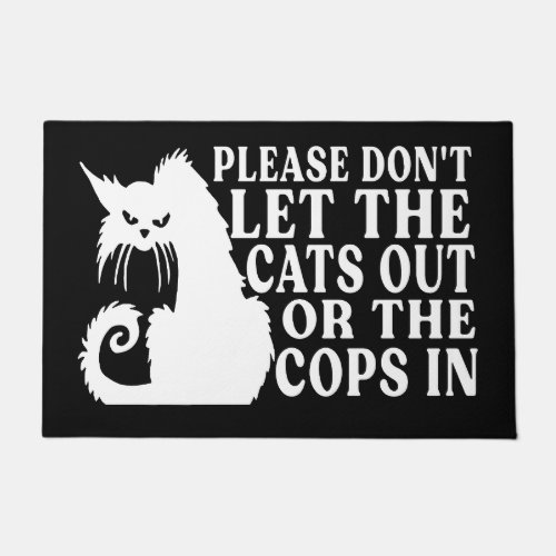 Please dont let the cat out or the cops in Funny Doormat