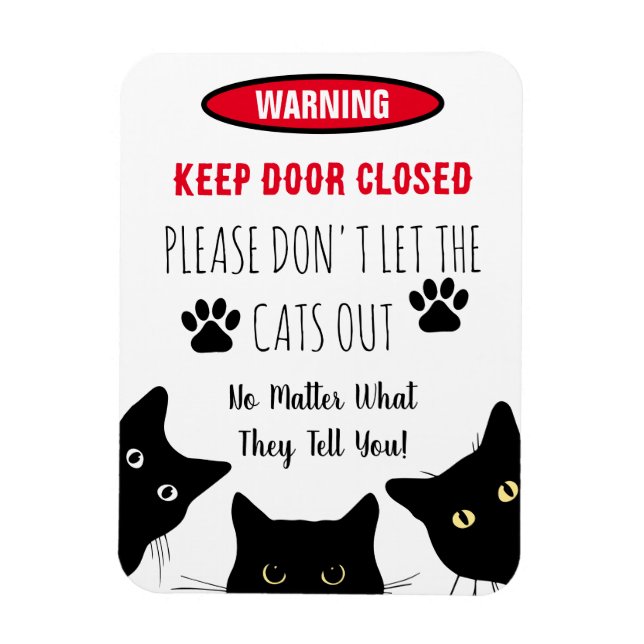Please Don't Let The Cats Out  Funny Cat Magnet (Vertical)