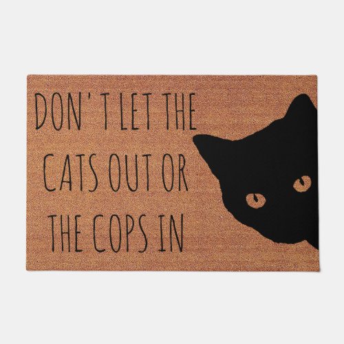 Please Dont Let The Cats Out Or The Cops In Funny Doormat