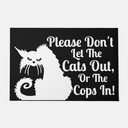 Please Dont Let The Cats Out Or The Cops In Funny Doormat