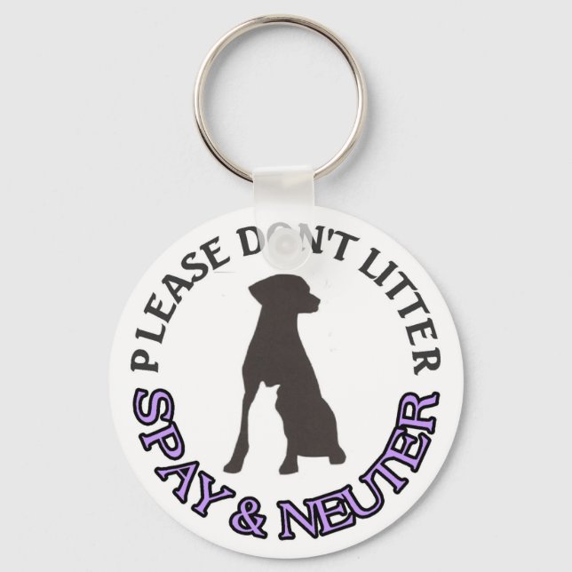 PLEASE DON'T LITTER, SPAY & NEUTER - DOG, CAT, PET KEYCHAIN (Front)