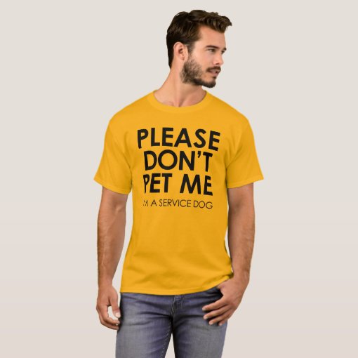 Please don't pet me, I'm a service dog Tshirt Zazzle
