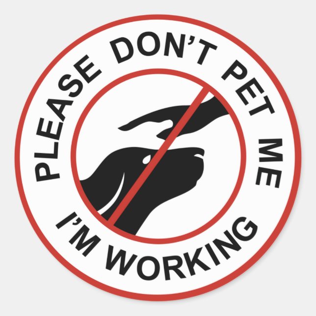Please don't pet me. I'm working K9 Patch Classic Round Sticker (Front)