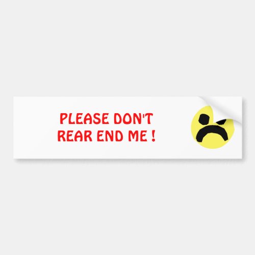 Please Dont Rear End Me Bumper Sticker