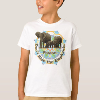 Please don't ride the elephants T-Shirt