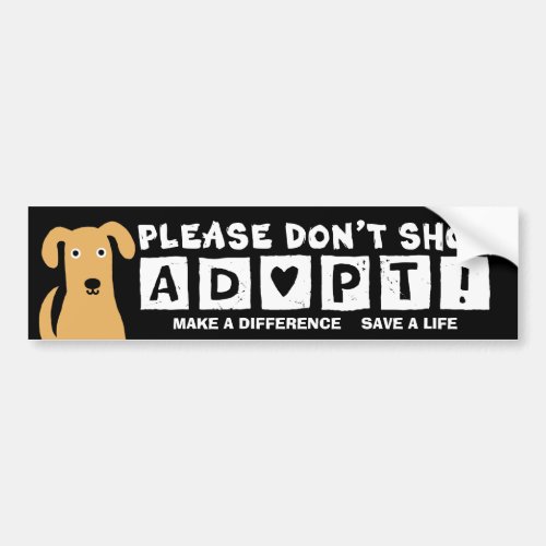 Please Dont Shop ADOPT Bumper Sticker