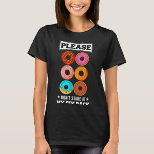 Please Don't Stare At My Six Pack Donut  T-Shirt