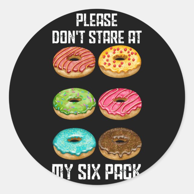 Please Dont Stare At My Six Pack Donuts Abs Six Pa Classic Round Sticker (Front)