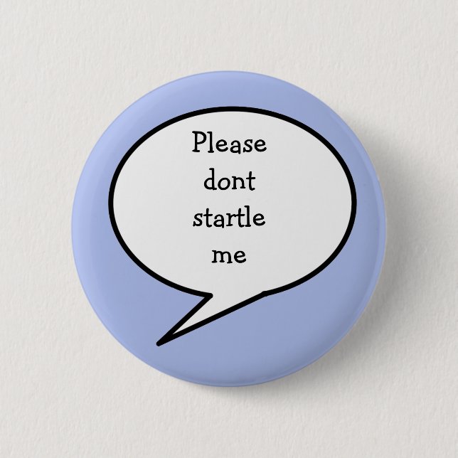 Please don't startle me, button (Front)