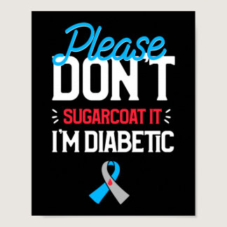 Please Don't Sugarcoat Diabetic Type 1 Diabetes Poster