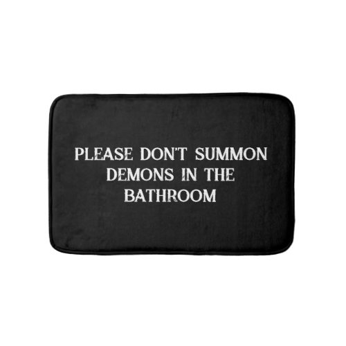 Please Dont Summon Demons in The Bathroom Bath Mat
