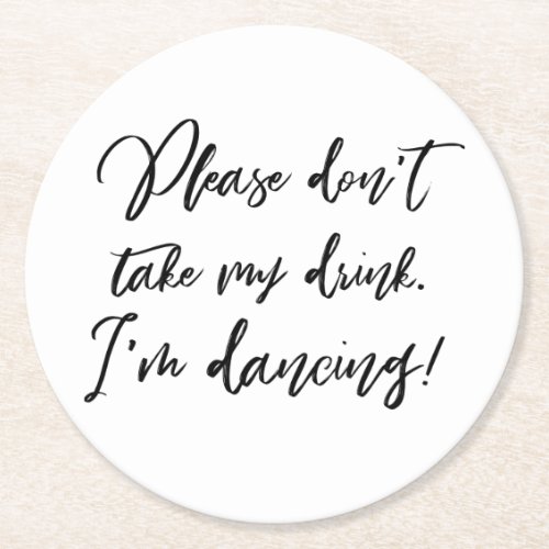 Please Dont Take My Drink Handwriting on White Round Paper Coaster