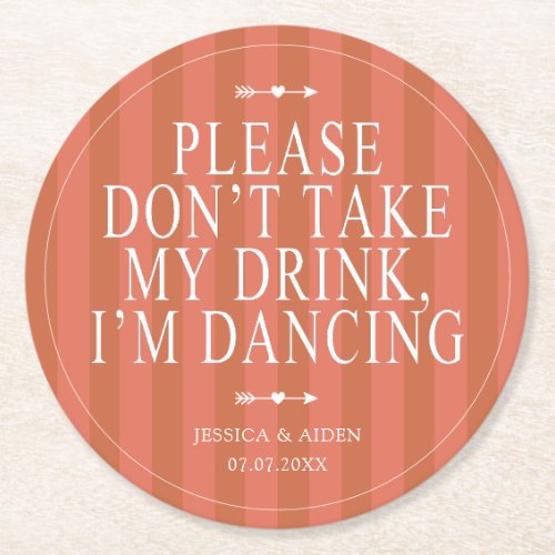 Please Dont Take My Drink Im Dancing Terra Wedding Round Paper Coaster
