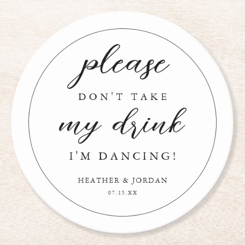 Please Dont Take My Drink Im Dancing Wedding  Round Paper Coaster