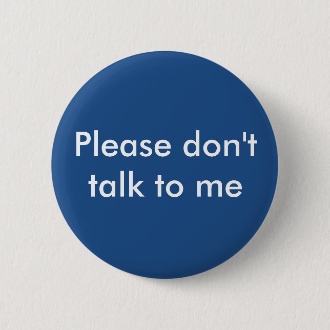Please Don't Talk to Me Button (Front)