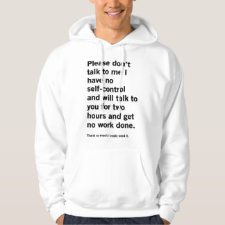 Please Don't Talk To Me I Have No Self-Control And Hoodie