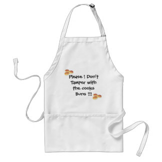 Please ! Don't Tamper with the cook... buns, Adult Apron