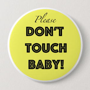 Please don't touch baby button