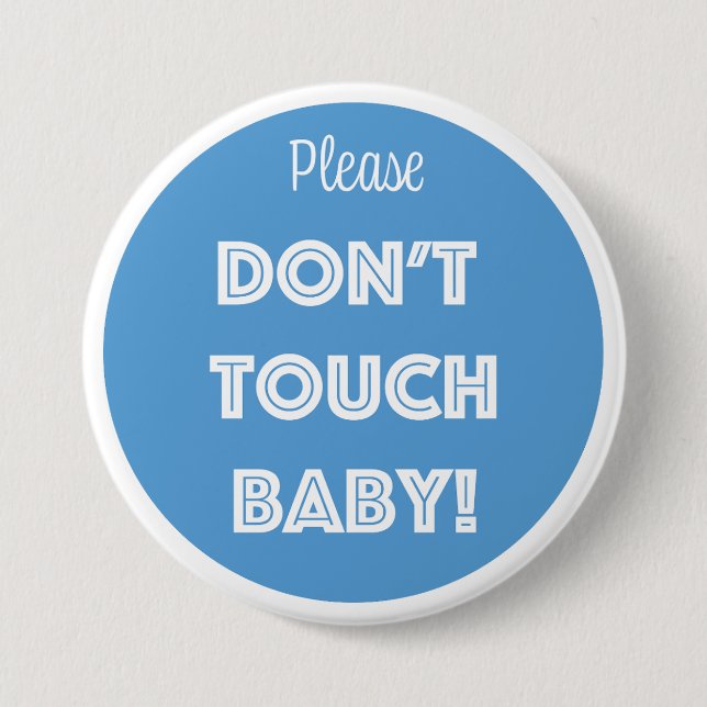 Please DON'T TOUCH BABY!  Button (Front)