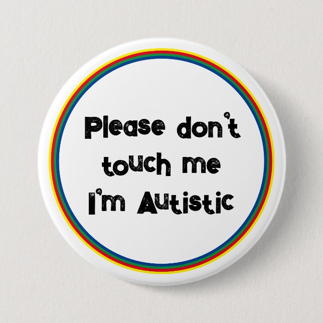 Please Don't Touch me Autistic Autism Awareness V2 Button (Front)