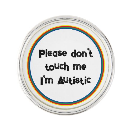 Please Dont Touch me Autistic Autism Awareness V2 Lapel Pin