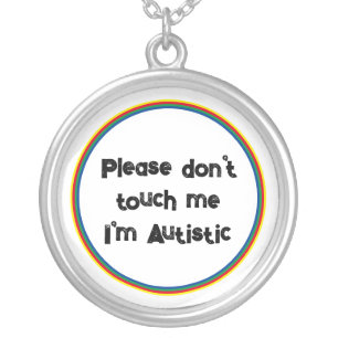 Please Don't Touch me Autistic Autism Awareness V2 Silver Plated Necklace