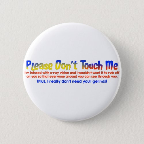 Please Dont Touch Me Button