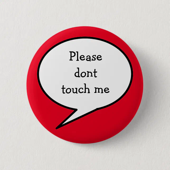 Please dont touch me, button | Zazzle