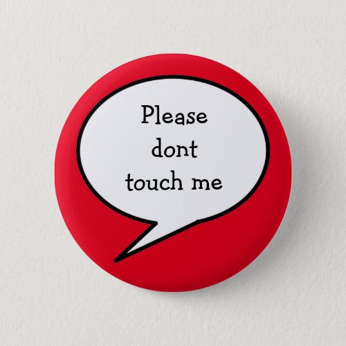 Please dont touch me button