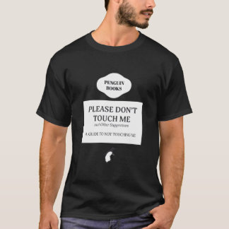 Please Dont Touch Me Classic  T-Shirt