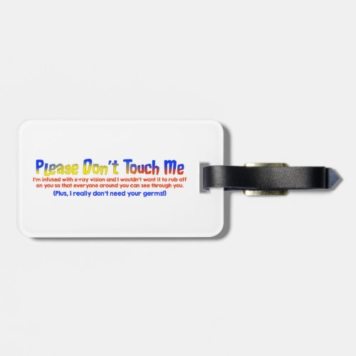 Please Dont Touch Me Luggage Tag