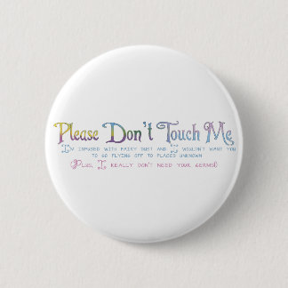 Please Don't Touch Me Pinback Button