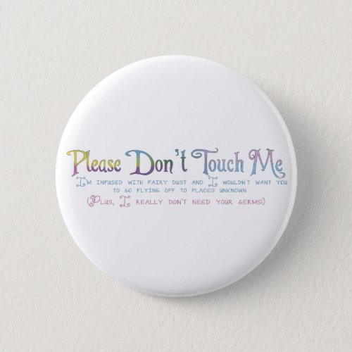 Please Dont Touch Me Pinback Button