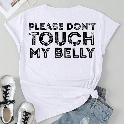 Please Dont Touch My Belly Funny Saying T_Shirt