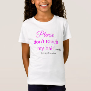 Please Don't Touch My Hair - Girls' Jersey T-shirt