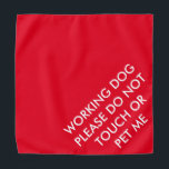 Please don't touch or pet red custom service dog bandana<br><div class="desc">Please don't touch or pet red custom service dog working k9 dog bandana</div>