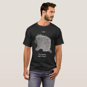 Please Don't Touch Porcupine T-Shirt