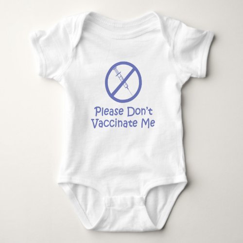 Please Dont Vaccinate Me Blue Baby Bodysuit