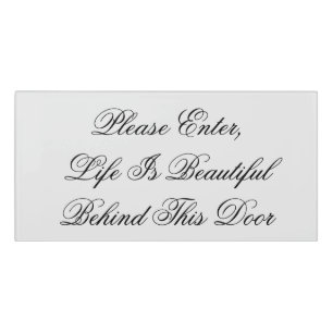 Please Enter, Life Is Beautiful behind this door Sign