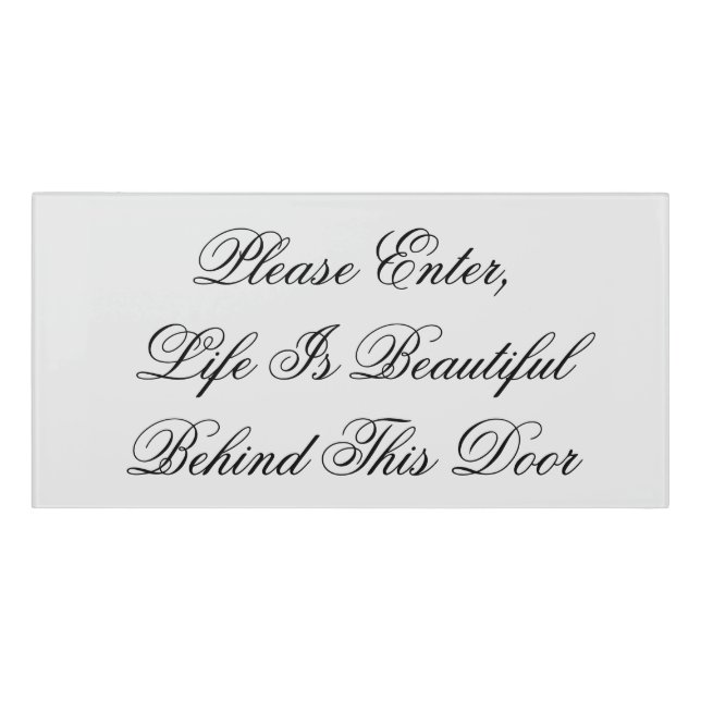 Please Enter, Life Is Beautiful behind this door Sign (Classic Front)