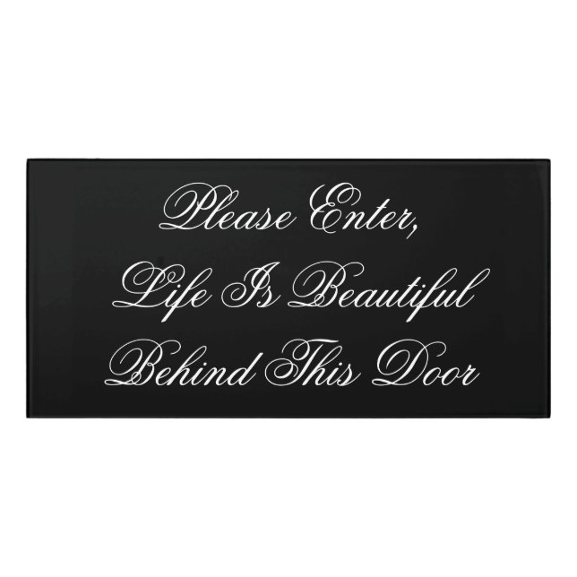 Please Enter, Life Is Beautiful behind this door Sign (Classic Front)